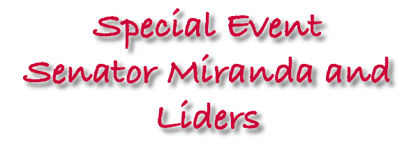Special Event
Senator Miranda and
Liders