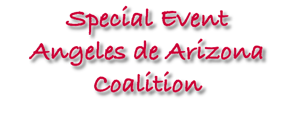 Special Event
Angeles de Arizona Coalition
